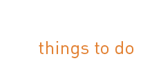 Things To Do
